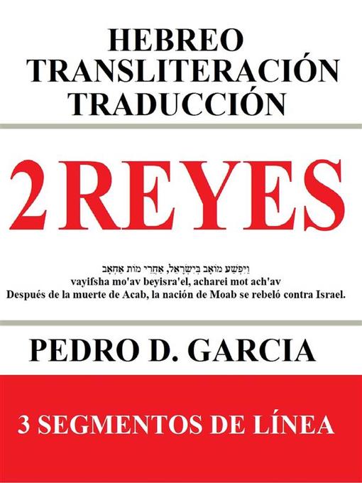 Title details for 2 Reyes--Hebreo Transliteración Traducción by Pedro D. Garcia - Available